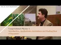 Introduction to Computational Physics and Applications Limitations Root Finding of an equation