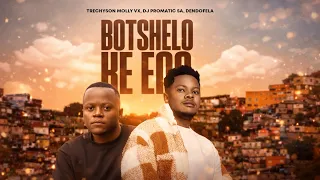 botshelo ke eng extended dj version by trechyson molly vx dj promatic sa u0026 dendofela