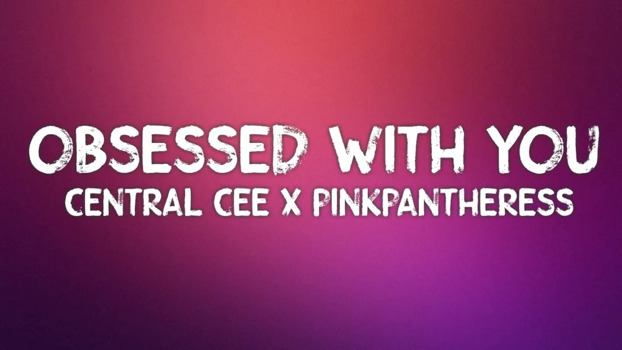 Central Cee x Pinkpantheress - Obsessed With You (Lyrics) Central Cee x Pinkpantheress - Obsessed With You (Lyrics)