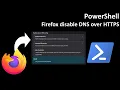 PowerShell Firefox disable DNS over HTTPS