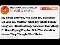 My Sister Smirked It s Cute You Still Show Up Like You Matter Reddit Relationship Stories