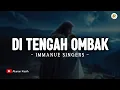 Download Lagu Di Tengah Ombak - Immanuel Singers (Lirik) | Lagu Rohani Kristen Terbaru 2025
