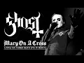 Download Lagu Ghost - Mary On A Cross (Unofficial Video)