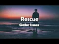 Lagu Gabe Isaac - Rescue (Lyrics)