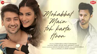 Download Mohabbat Main Toh Karta Hoon - Paras A, Manmeet K | Stebin Ben | Srishti,Amjad Nadeem Aamir,Azeem S MP3