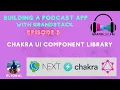 Chakra UI Component Library Building A GRANDstack Podcast App Episode 5