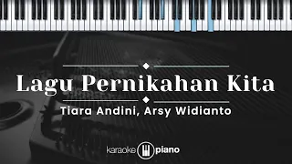 Download Lagu Pernikahan Kita - Tiara Andini, Arsy Widianto (KARAOKE PIANO) MP3