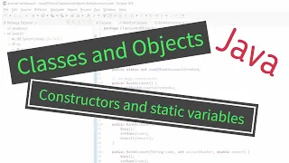 Classes and Objects - PART 2 Constructors and Static Variables
