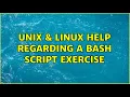 Unix Linux Help regarding a Bash script exercise 2 Solutions
