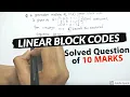 LINEAR BLOCK CODES in simple way - Find codeword for message and decode the received sequence hindi
