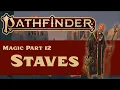 Pathfinder 2e Magic Part 12 Staves