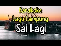 Download Lagu karaoke lagu Lampung 2022 Sai Lagi