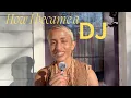 Lagu How I Became A DJ