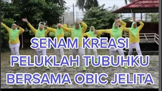 dj peluklah tubuhku kecup keningku senam kreasi peluklah tubuhku bersama obic jelita