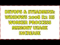 DevOps SysAdmins Windows 2008 r2 iis worker proccess memory usage increase 2 Solutions