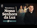Lagu 2º dia - Novena a Nossa Senhora da Luz