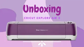 UNBOXING CRICUT EXPLORE AIR 2 FIRST SAMPLE PROJECT SMILEY Makes