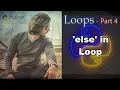 Python Loops - Part 4 else block in the Loop Abhinav Tonk