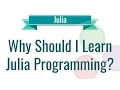 Julia Tutorial - Why Should I Learn Julia Programming Language