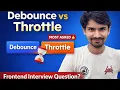 Debounce vs Throttle Explained in 10 Minutes Frontend Interviews Must Know