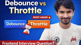 Debounce vs Throttle Explained in 10 Minutes Frontend Interviews Must Know