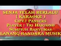 Download Lagu SENJA TELAH BERLALU,KARAOKE,TRI Hartono,LANANG BANDARA MUSIK,Cipt Panbers.