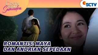 Gemes! Andrian dan Maya Sepedaan Malem-malem | Cinta Seluas Samudra - Episode 27