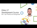 Odoo 17 Development Course 03 - User Interface and Debug Mode