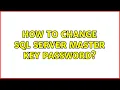 How to change SQL Server master key password