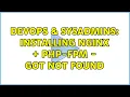 DevOps SysAdmins Installing nginx php-fpm - got Not found