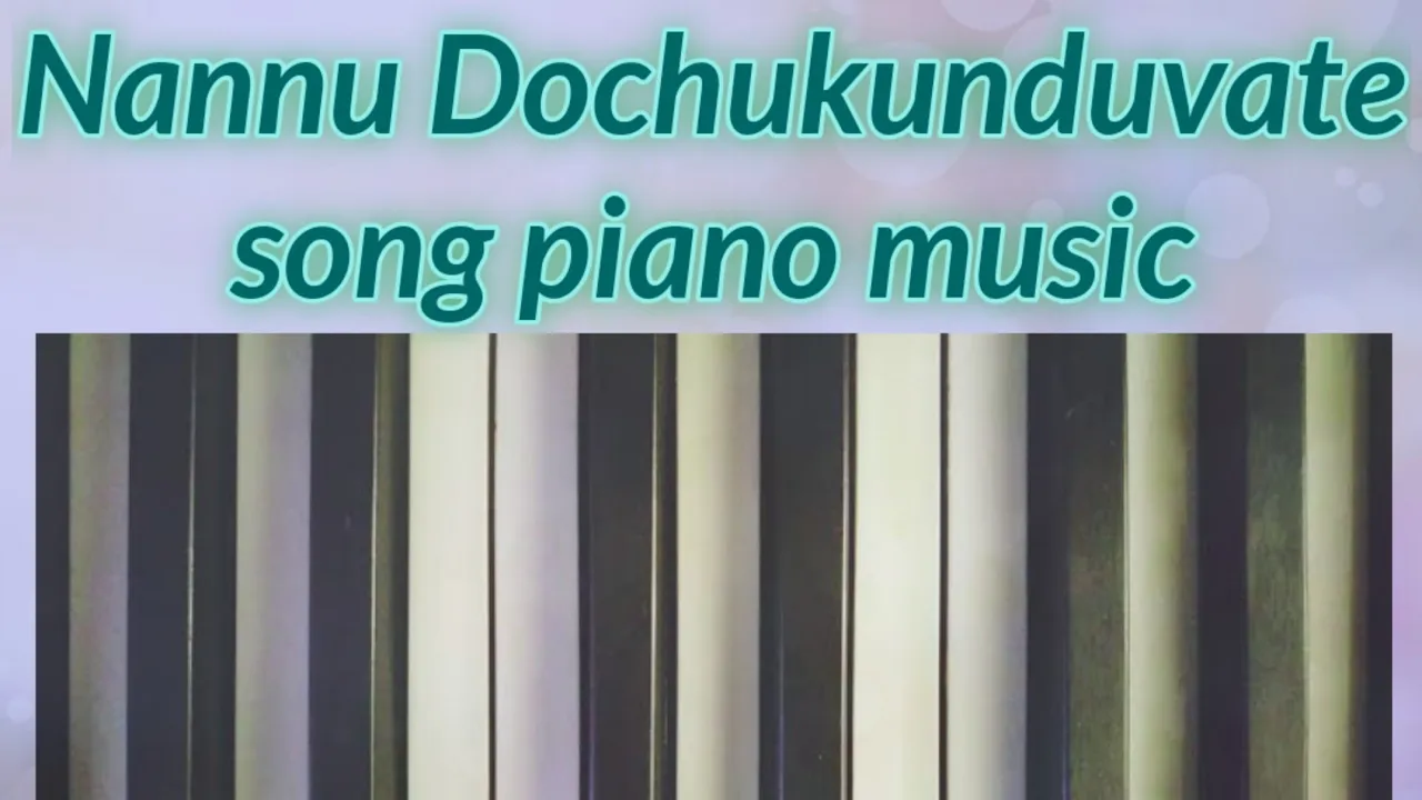 Nannu Dochukunduvate song keyboard/piano music 🎶||Piano Music-25