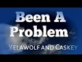 Been A Problem - yelawolf and Caskey