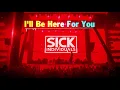 SICK INDIVIDUALS - I'll Be Here For You (Music Video)