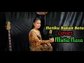 Hatiku Bukan Batu ( cover ) Mutia Nara