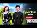 Download Lagu Pyaar Karte Ho Na |  Bodyguard Love Story |  Stebin B, Shreya G | Prashant \u0026 Beauty | PRASV Creation