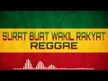 Lagu SURAT BUAT WAKIL RAKYAT versi reggae terbaru 2021