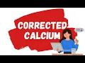 Corrected Calcium Explained