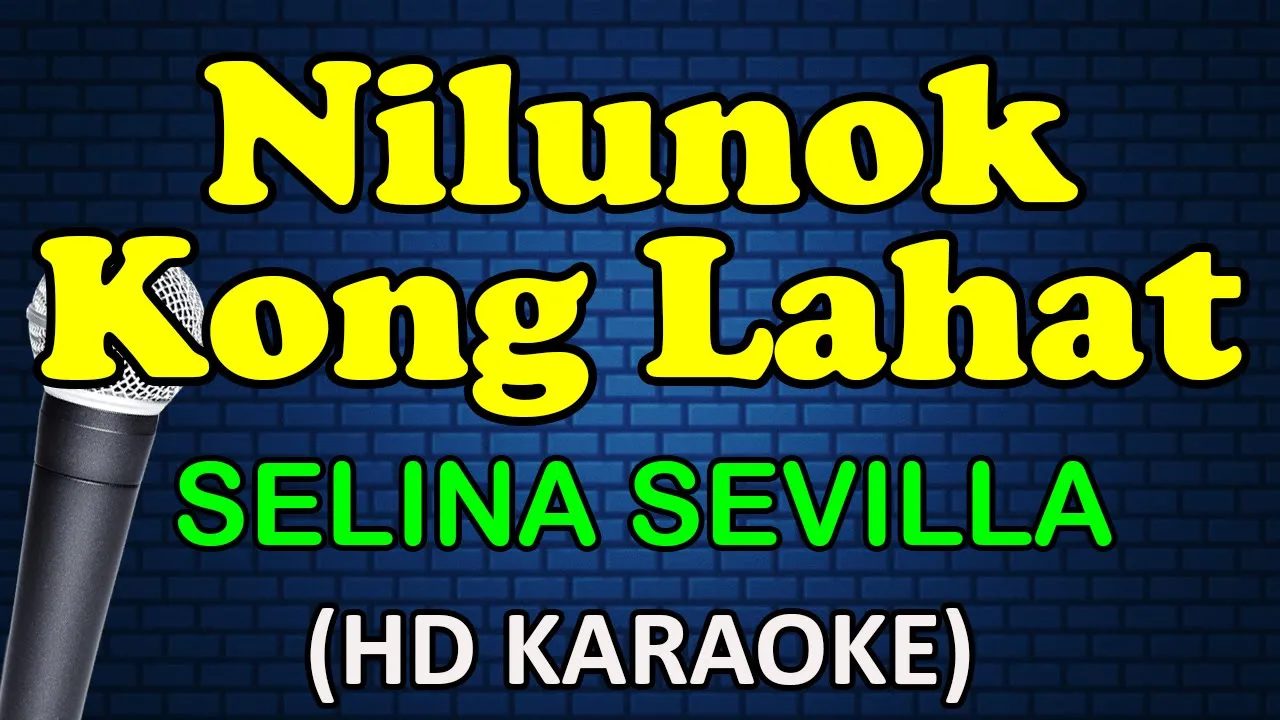 NILUNOK KONG LAHAT - Selina Sevilla (HD Karaoke)