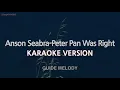 Download Lagu Anson Seabra-Peter Pan Was Right (Melody) (Karaoke Version)