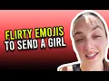 Flirty Emojis To Send A Girl