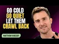Download Lagu GO COLD GO QUIET LET THEM CRAWL BACK | MATTHEW HUSSEY | MOTIVATION SPEECH