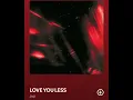 Joji - LOVE YOU LESS