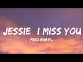 Fred again.. Jessie "I Miss You" (Lyrics) @DouglasLyrics