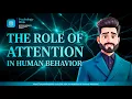 The Role of Attention in Human Behavior Psychology Neuroscience Explained