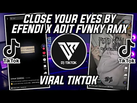 DJ CLOSE YOUR EYES BY EFENDI X ADIT FVNKY RMX SLOW VIRAL TIKTOK 2022