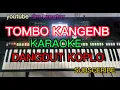Download Lagu TOMBO KANGEN. KARAOKE VERSI DANGDUT KOPLO
