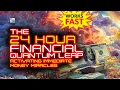 The 24 Hour Financial Quantum Leap
