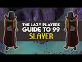 The Lazy Players Guide to 99 Slayer