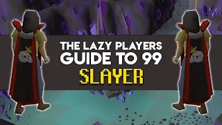 The Lazy Players Guide to 99 Slayer