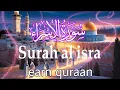 Download Lagu learn quraan surah al isra(سورة الإسراء(ناظره  Please support